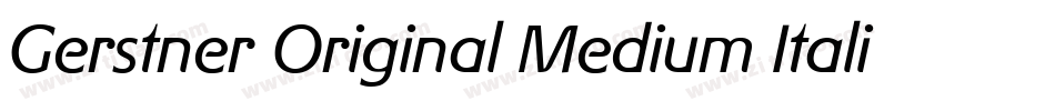 Gerstner Original Medium Italic字体转换